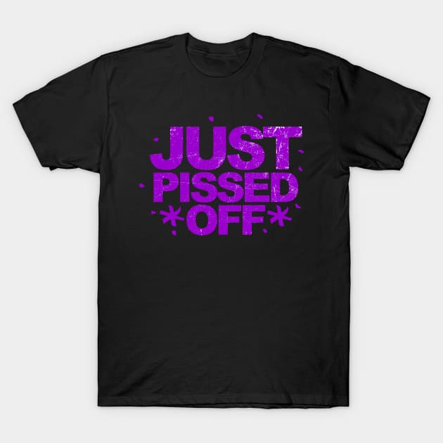 Just Pissed Off T-Shirt by Sunil Belidon